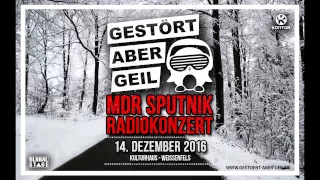 Gestört aber GeiL @ MDR Sputnik Radiokonzert (14.12.2016)