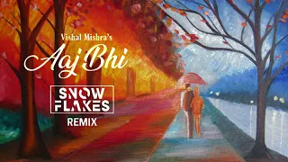 Aaj Bhi (Snow Flakes Remix) | Vishal Mishra | Ali Fazal, Surbhi Jyoti | VYRL