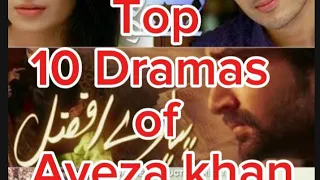 Top 10 Dramas of Ayeza Khan || Top 10 Pakistani Dramas || Best Dramas