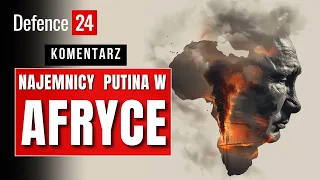 Najemnicy Putina w Afryce | #komentarz