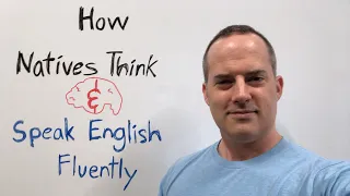 How Natives Think And Speak English Fluently