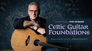 🎸 Tony McManus' Celtic Foundations - Guitar Lessons - TrueFire