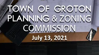 Groton Planning and Zoning Commission 7/13/21