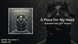 A Place For My Head (Extended intro 2017 Studio Version) The Soldier 11 Album -  Linkin Park