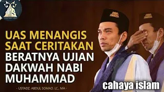 🔴TERBARU UAS MENANGIS SAAT MENCERITAKAN BERATNYA DAKWAH  NABI MUHAMMAD SAW.