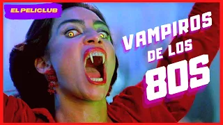 7 películas de VAMPIROS de los 80s Que No Te Podés Perder | EL PELICLUB