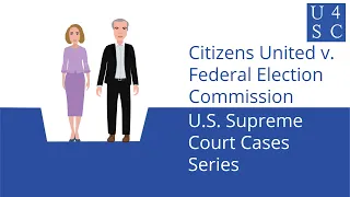 Citizens United v. Federal Election Commission (2010): Supreme Court Cases Series | Academy 4 So...