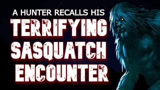 A HUNTER RECALLS HIS TERRIFYING SASQUATCH ENCOUNTER! PROVIDES GREAT DETAILS OF THE CREATURE