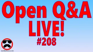 Live Q&A #208 – Open Q&A
