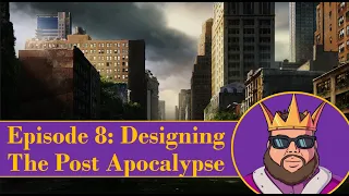 Episode 8: Designing The Post Apocalypse