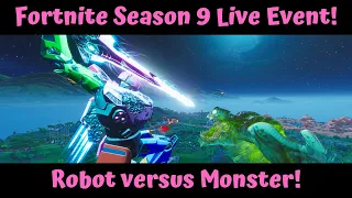 The Final Showdown: Fortnite Season 9 Live Event! Robot vs. Monster!