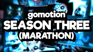 gomotion - Season Three (FULL MARATHON)