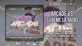 Súbeme La Radio (Enrique Iglesias) vs. Arcade (Tony Martinz Mashup)