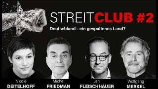 StreitClub #2 "Deutschlands Spaltung" mit Jan Fleischhauer & Wolfgang Merkel