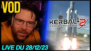 VOD - Discussions / Kerbal Space Program 2  - 28/12/2023