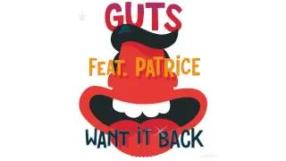 Guts - Want It Back (feat. Patrice & The Studio School Voices NYC) [Official Audio]