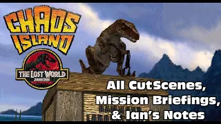 Chaos Island - The Lost World: Jurassic Park (All Cutscenes, Mission Briefings, & Ian’s Notes)