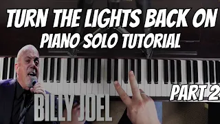 Billy Joel - Turn the Lights Back On Piano Tutorial | Part 2 (SOLO)