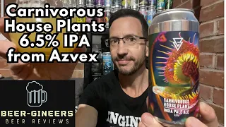 Carnivorous House Plants 6.5% IPA from Azvex - Beer Review
