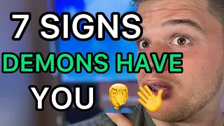 7 Signs Demons Have You 🧠 In Their Hands