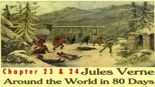 Around the World in Eighty Days | Chapter 23 & 24 | Science Fiction Novel by Jules Verne