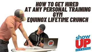 How to interview & get hired at ANY PERSONAL TRAINING GYM | Equinox | Lifetime | Show Up Fitness