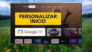 Cómo PERSONALIZAR La Pantalla de INICIO de Google TV 🌈 ❤️