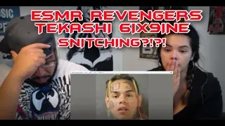 ESMR REACTION - TEKASHI 6IX9INE SNITCHING?!?