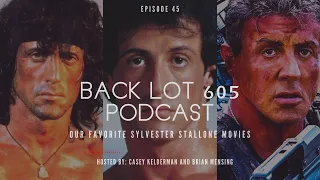 Our Favorite Sylvester Stallone Movies (featuring Charlie Eccles) - Back Lot 605 Podcast