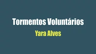 Tormentos Voluntários (E.S.E Cap. V) - Yara Alves