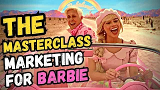 The Barbie Movie's Masterclass Marketing