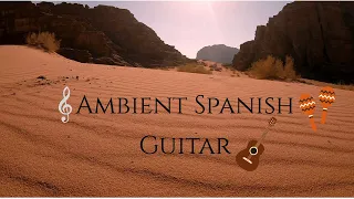 Ambient Spanish Guitar Set To Desert Vistas