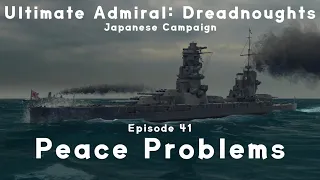 Peace Problems - Episode 41 - Japanese 1.09 Campaign - Ultimate Admiral Dreadnoughts