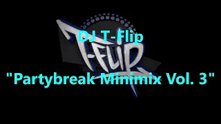 DJ T-Flip - "Partybreak Minimix Vol. 3"