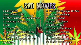 Sad Movies, You, Top Of The World & More - BEST Reggae Version 2021