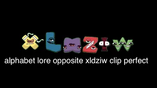 Alphabet lore opposite XLDZIW clip perfect