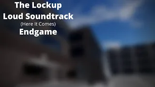 ROBLOX: Entry Point Soundtracks: The Lockup Loud (Here it Comes - Endgame)