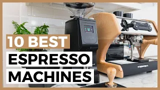 Best Espresso Machines in 2024 - How to Find a Good Machine for Espressos?