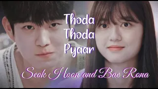 Seok Hoon and Bae Rona 💓💓 Thoda Thoda Pyaar Hindi mix song