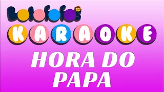 Bolofofos - Hora do Papa KARAOKE