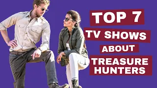 Top 7 Best TV Shows About Treasure Hunting