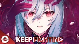 Nightcore - Keep Fighting (Lyrics)