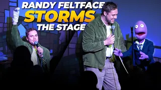 Randy Feltface Storms the Stage!