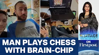 Neuralink Brain-Chip Patient ‘Plays Online Chess’ With His Mind | Vantage with Palki Sharma