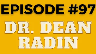 Episode 97 – Dean Radin, Ph.D. on Double Slit Experiments, Consciousness & Parapsychology