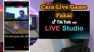Tutorial Tiktok Live Studio | Cara Live Game Di Tik Tok Live Studio