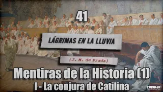 Lágrimas en la lluvia - 041 - Mentiras de la Historia (I) 2/5 La conjura de Catilina (subtítulos)