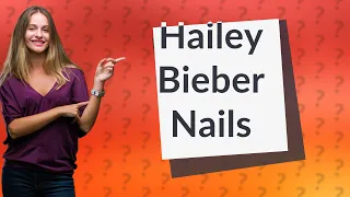 What is Hailey Bieber nails?