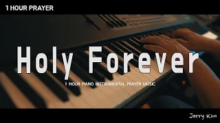 [1Hour] Holy Forever - Bethel Music, Jenn JohnsonㅣPrayer MusicㅣPiano Worship Instrumental