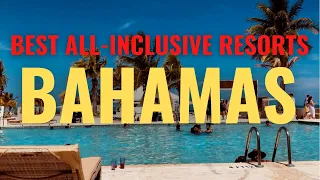 Top 10 All-Inclusive Resorts In The Bahamas (2023) l Best Hotels In The Bahamas